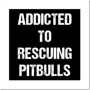 Addicted to Rescuing Pitbulls Text Based Design Posters and Art